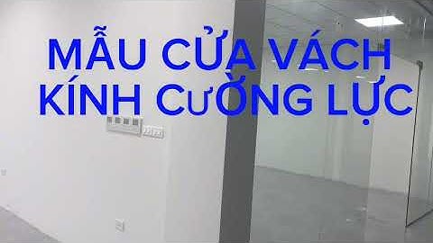 TỔNG HỢP MẪU CỬA VÁCH KÍNH CƯỜNG LỰC ĐẸP MỚI NĂM 2023 | 0977268520