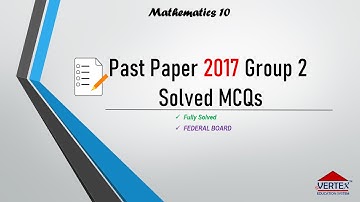 Class 10 - Mathematics Past Paper 2017 (Group 2) | Federal Board