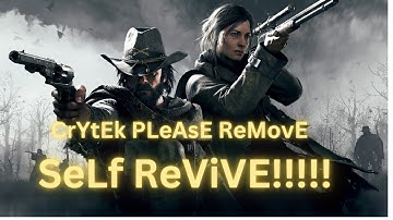 Hunt: Showdown - CryTek PleAse ReMoVe SeLF ReViVe!!!!
