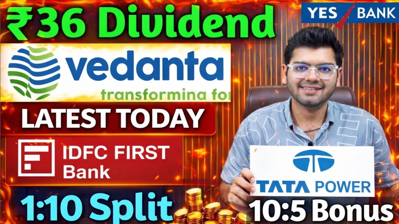 IDFC First Bank, Yes Bank, Tata Power, Vedanta Stocks Declared High Dividend, Bonus & Split