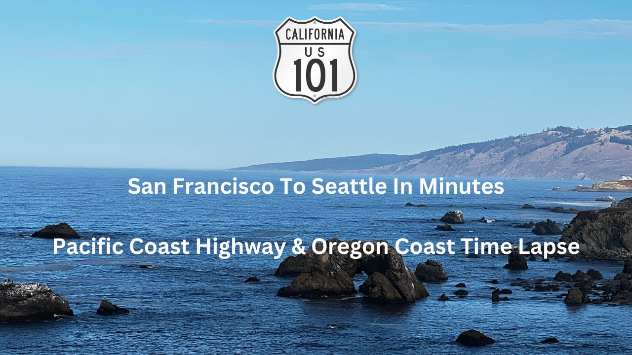 Pacific Coast Highway Road Trip – San Francisco to Seattle | Time Lapse Pacific Coast Highway Road Trip – San Francisco to Seattle | Time Lapse