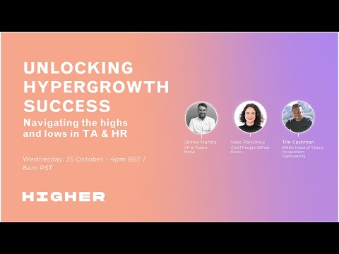 Webinar 23: Unlocking Hypergrowth Success  Navigating the highs and lows in TA & HR