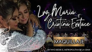 Luz María Ft. Cristina Eustace - Maquillaje | Mujeres Del Regional En El Teatro Metropólitan