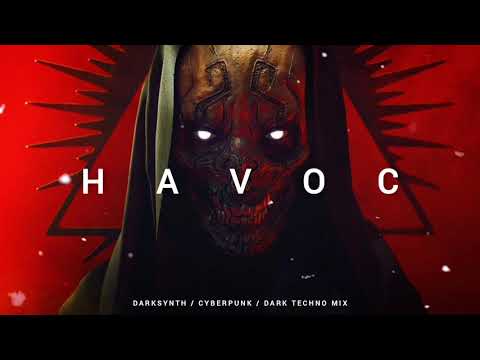 Dark Techno  Cyberpunk  Darksynth Mix HAVOC  Dark Electro