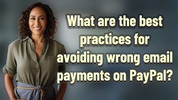 What are the best practices for avoiding wrong email payments on PayPal?