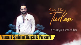 Küçük Yusuf Yusuf Şahin Antakya Çiftetellisi