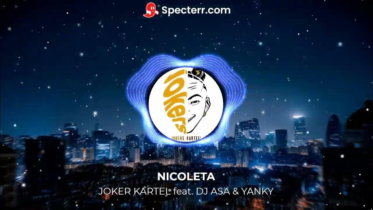 JOKER KARTEL NICOLETA (feat. DJ ASA & YANKY) YouTube