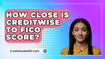 How Close Is CreditWise To FICO Score? - CreditGuide360.com