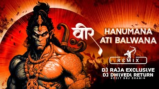 Veer Hanumana Ati Balwana || Best Remix || Dj Raja Exclusive || Dj Dwivedi Return
