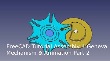 FreeCAD Tutorial Assembly 4 Geneva Mechanism & Animation - Part 2 - Conditional Expressions