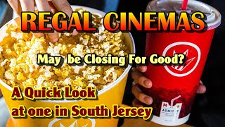 Regal Cinema's Might be Closing for good. Quick Look at one in South Jersey