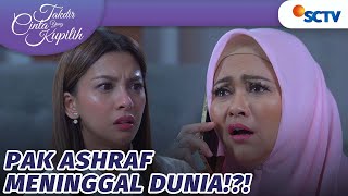 Innalillahi! Novia Berduka,  Pak Ashraf Meninggal Dunia | Takdir Cinta Yang Kupilih - Episode 316