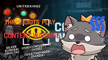 Three Idiots Play Content Warning