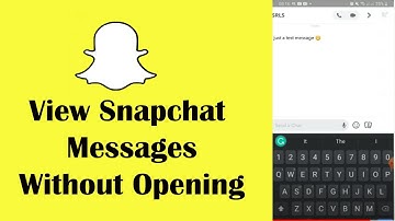 How To View Snapchat Messages Without Opening?