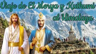 El Morya and Kuthumi's journey to the Himalayas