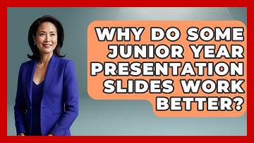 Why Do Some Junior Year Presentation Slides Work Better? - Junior Year Jumpstart