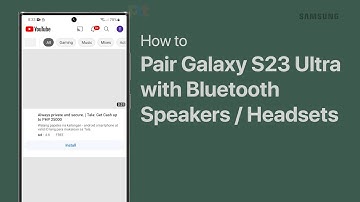 How To Pair Samsung Galaxy S23 Ultra With Bluetooth Speakers and Headsets
