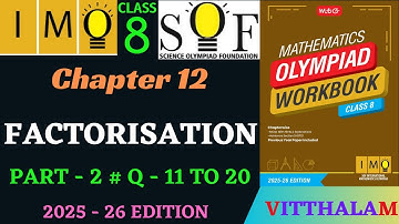 | Klas 8 | IMO | SOF | Olympiade | Hoofdstuk 12 | Factorisatie | Deel 2 | Vraag 11 tot en met 20 ...