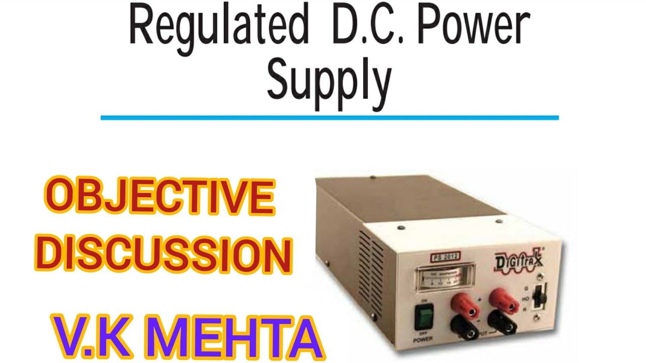 REGULATED D.C POWER SUPPLYMCQ DISCUSSIONV.K MEHTACHAPTER17 YouTube