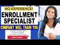  no experience needed become an enrollment specialist from home earn 2560month