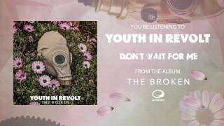 Youth In Revolt  - Don't Wait For Me chords