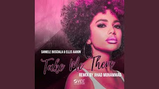 Take Me There (BTD Vocal Mix) - Daniele Busciala, Ellis Aaron