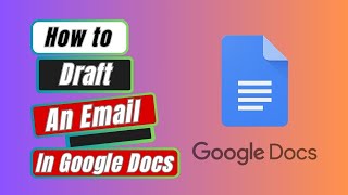Google Docs Tutorial: How to Draft an email in Google Docs