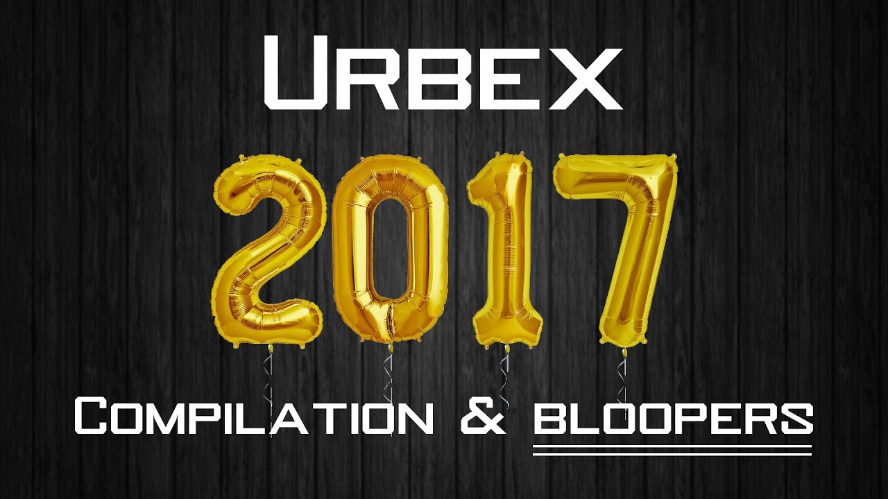 Urbex 2017 Compilation & Bloopers. [Road2Decay]