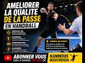 AMELIORER LA QUALITE DE LA PASSE EN  HANDBALL