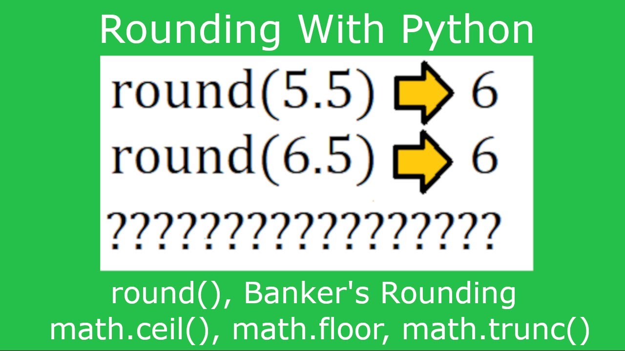 Update Python - Rounding, Banker's Rounding (round, math.ceil, math.floor, math.trunc) Tutorial