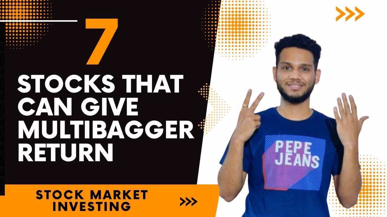 7 stocks that can give you multibagger returns! YouTube
