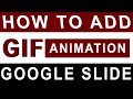 How to Import  GIF Animation images in Google Slides Add Gif image in Google Slides 2022