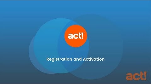 Act! Training Videos - Registration and Activation