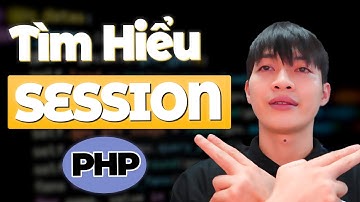 Khoá học lập trình PHP&MYSQL - Bài 48: Tìm hiểu về Session