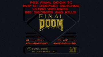 PSX Final Doom TC (GZDoom) [100%] Ultra Violence Map 19: Deepest Reaches