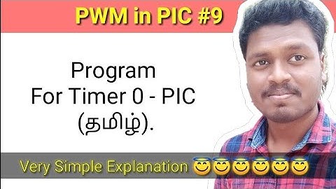 #9 Timer 0 Program for PIC16F877A Microcontroller in தமிழ்.