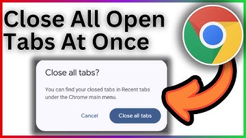 How To Close All Open Chrome Tabs At Once On Android - Full Guide