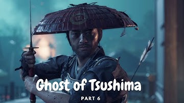 Ghost of Tsushima  Walkthrough Gameplay Part 6 [Hard]No Commentary