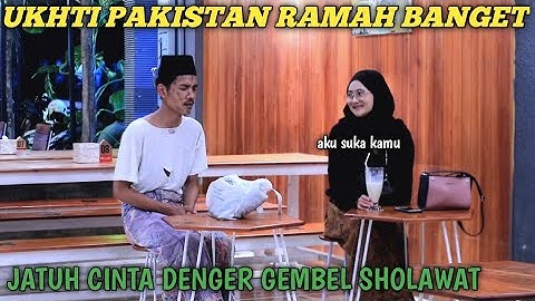 GEMBEL BERSHOLAWAT!!! UKHTI PAKISTAN JATUH CINTA 💕