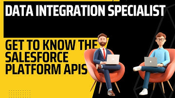 Data Integration Specialist -  Platform API Basics  - Get to Know the Salesforce Platform APIs