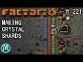 [Factorio 1.1 4K] Angel/Bobs Ep 221: Making Crystal Shards