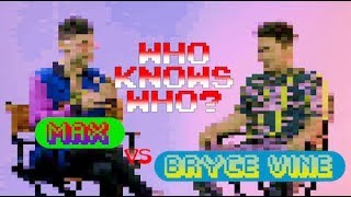 max vs bryce vine who knows who