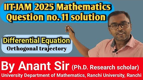IIT-JAM Mathematics 2025, question no. 11 // Differential equation // orthogonal trajectory
