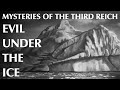 Evil Under The Ice | Mysteries of the Third Reich Part One