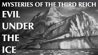 Evil Under The Ice | Mysteries of the Third Reich Part One