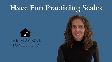 Practicing Scales is Fun