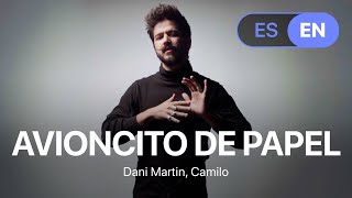 Dani Martin, Camilo - Avioncito de Papel (Lyrics / Letra English & Spanish)