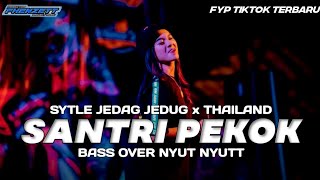 DJ SANTRI PEKOK VIRAL TIKTOK • BASS OVER NYUT NYUT