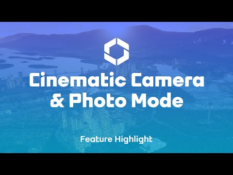 Cinematic Camera & Photo Mode I Feature Highlights Ep 13 I Cities: Skylines II