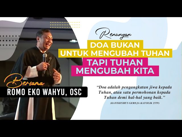 Romo Eko Wahyu, OSC: Doa Bukan Untuk Mengubah Tuhan — Tuhan Mengubah Kita | HIDUP DOA | RENUNGAN class=